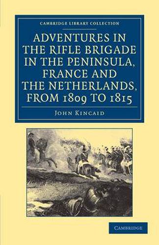 Cover image for Adventures in the Rifle Brigade in the Peninsula, France and the Netherlands, from 1809 to 1815