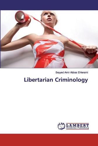 Libertarian Criminology