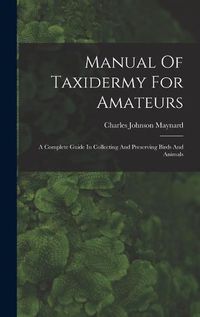 Cover image for Manual Of Taxidermy For Amateurs