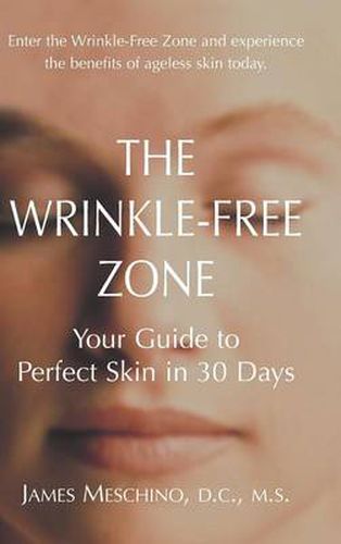 Cover image for The Wrinkle-Free Zone: Your Guide to Perfect Skin in 30 Days