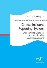 Cover image for Critical Incident Reporting System. Chancen und Grenzen fur das klinische Risikomanagement