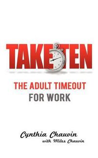 Cover image for Take Ten the Adult Timeout for Work