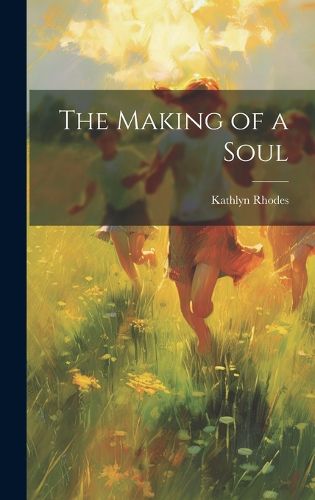 Cover image for The Making of a Soul