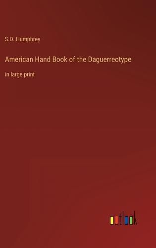 Cover image for American Hand Book of the Daguerreotype