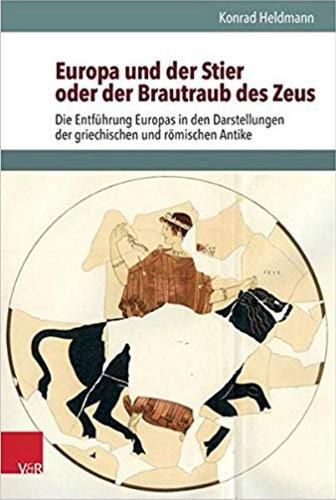 Cover image for Europa und der Stier oder der Brautraub des Zeus: Die Entfuhrung Europas in den Darstellungen der griechischen und roemischen Antike