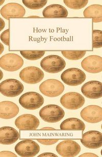 Cover image for How to Play Rugby Football