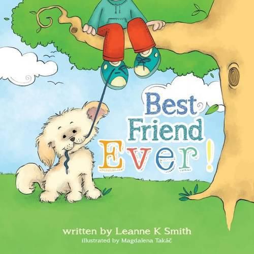 Cover image for Best Friend Ever!: Rupert the Dog finds many best ever moments each day. How many Best Ever! moments can you find and share in your day?