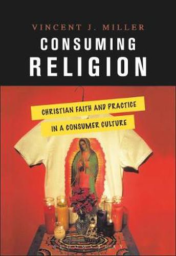 Cover image for Consuming Religion: Christian Faith and Practice in a Consumer Culture