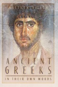 Cover image for Ancient Greeks in Their Own Words