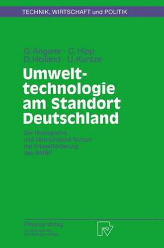 Umwelttechnologie am Standort Deutschland: Der oekologische und oekonomische Nutzen der Projektfoerderung des BMBF