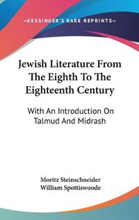 Cover image for Jewish Literature from the Eighth to the Eighteenth Century: With an Introduction on Talmud and Midrash