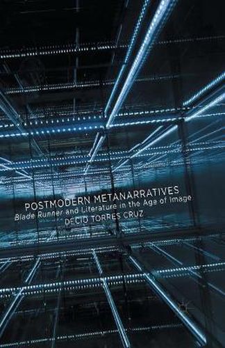 Cover image for Postmodern Metanarratives: Blade Runner and Literature in the Age of Image