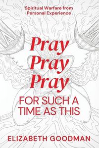 Cover image for Pray Pray Pray: For Such A Time As This