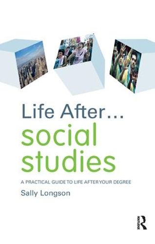 Cover image for Life After... Social Studies: A Practical Guide to Life After Your Degree