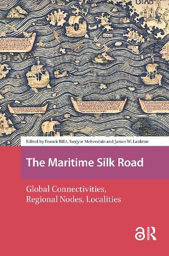 Cover image for The Maritime Silk Road: Global Connectivities, Regional Nodes, Localities