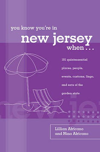 Cover image for You Know You're in New Jersey When...: 101 Quintessential Places, People, Events, Customs, Lingo, And Eats Of The Garden State