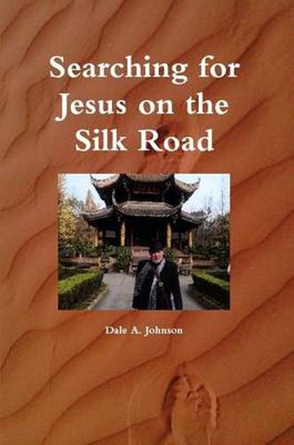 Searching for Jesus on the Silk Road