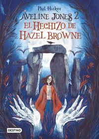 Cover image for Aveline Jones 2. El Hechizo de Hazel Browne