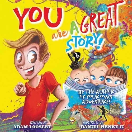 Cover image for YOU Are A Great Story: Be The Author Of Your Own Adventure!