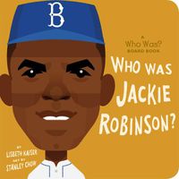 Cover image for Who Was Jackie Robinson?: A Who Was? Board Book