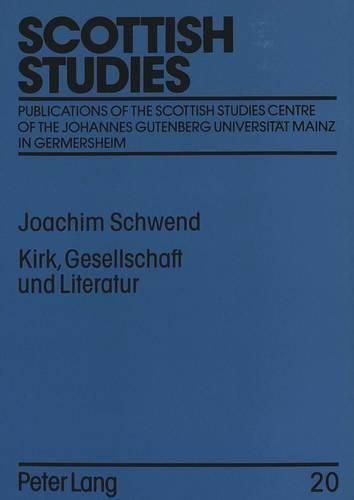 Cover image for Kirk, Gesellschaft Und Literatur: Die Kirche Im Kontext Der Literarischen Tradition Schottlands