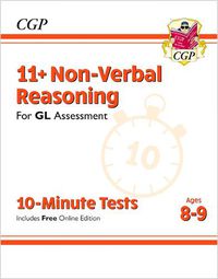 Cover image for 11+ GL 10-Minute Tests: Non-Verbal Reasoning - Ages 8-9 (with Online Edition)