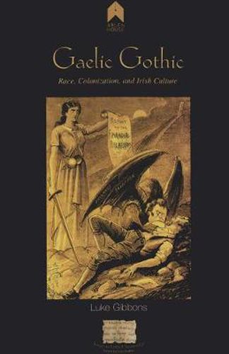 Cover image for Gaelic Gothic: Race, Colonization and Irish Culture