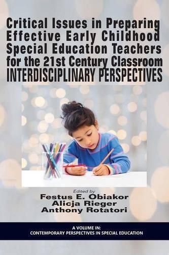 Cover image for Critical Issues in preparing Effective Early Childhood Special Education Teachers for the 21st Century Classroom: Interdisciplinary Perspectives