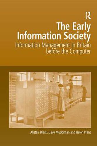 Cover image for The Early Information Society: Information Management in Britain before the Computer