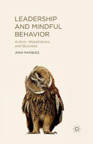 Cover image for Leadership and Mindful Behavior: Action, Wakefulness, and Business