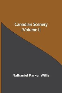 Cover image for Canadian Scenery, (Volume I)