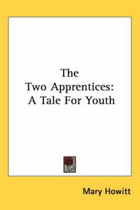 Cover image for The Two Apprentices: A Tale for Youth