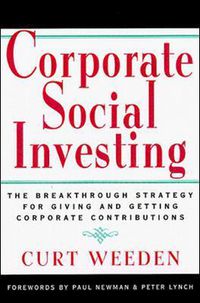 Cover image for Corporate Social Investing: New Strategies for Giving and Getting Corporate Contributions