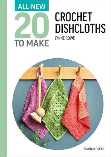 Cover image for All-New Twenty To Make: Crochet Dishcloths