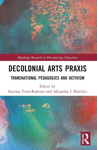 Cover image for Decolonial Arts Praxis