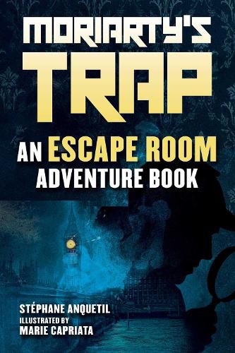 Moriarty's Trap: A Choose-Your-Own Escape Room Adventure