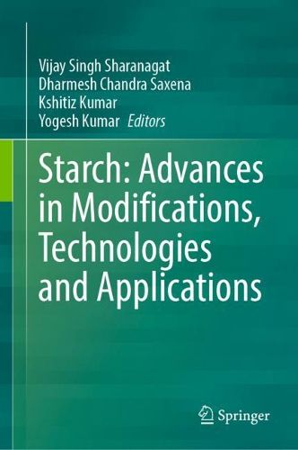 Cover image for Starch: Advances in Modifications, Technologies and Applications