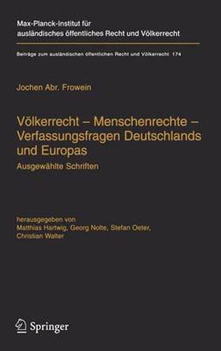 Voelkerrecht - Menschenrechte - Verfassungsfragen Deutschlands und Europas: Ausgewahlte Schriften