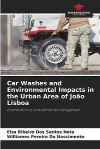 Cover image for Car Washes and Environmental Impacts in the Urban Area of Jo?o Lisboa