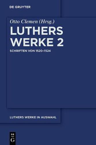 Cover image for Luthers Werke in Auswahl, Zweiter Band, Schriften von 1520-1524