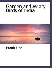 Cover image for Garden and Aviary Birds of India