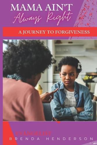 Mama Ain't Always Right: A Journey to Forgiveness