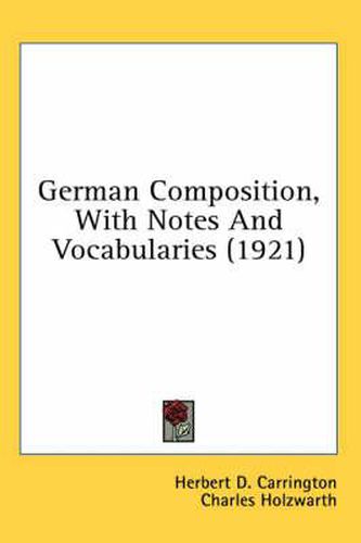 Cover image for German Composition, with Notes and Vocabularies (1921)