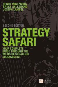 Cover image for Strategy Safari: The complete guide through the wilds of strategic management