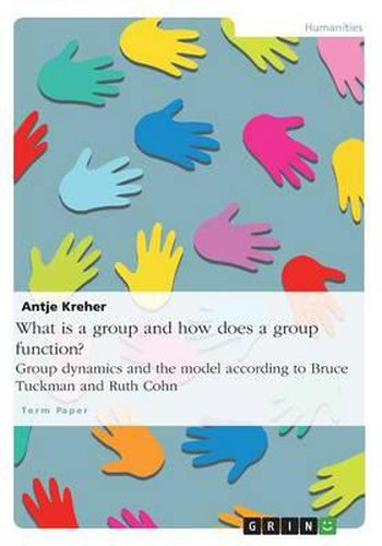 Cover image for What Is a Group and How Does a Group Function? Group Dynamics and the Model According to Bruce Tuckman and Ruth Cohn