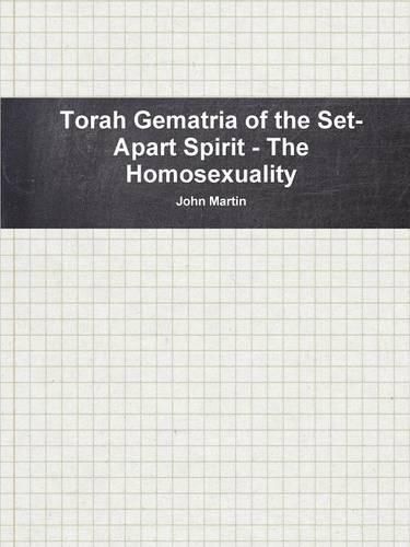 Cover image for Torah Gematria of the Set-Apart Spirit - the Homosexuality