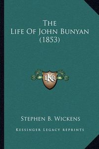 Cover image for The Life of John Bunyan (1853)