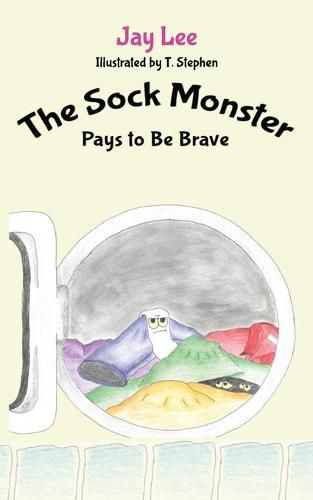 Cover image for The Sock Monster: Pays to Be Brave