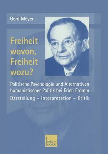 Cover image for Freiheit Wovon, Freiheit Wozu?: Politische Psychologie Und Alternativen Humanistischer Politik Bei Erich Fromm