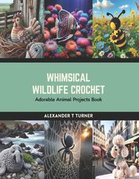 Cover image for Whimsical Wildlife Crochet